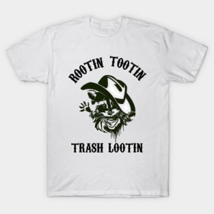 Rootin Tootin Trash Lootin T-Shirt